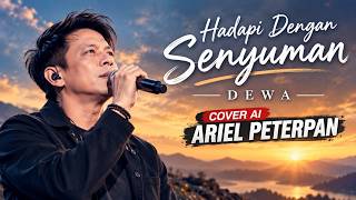 Download lagu Ariel – Hadapi Dengan Senyuman (DEWA) | Pop Rock Version (Suara Ariel Peterpan Bikin Candu) mp3