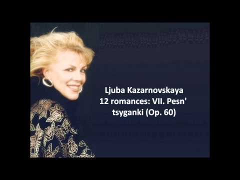 Ljuba Kazarnovskaya: The complete "12 romances Op. 60" (Tchaikovsky)