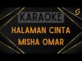 Misha Omar - Halaman Cinta [Karaoke]