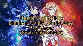 (Nightcore) Castle On The Hill: Diamond White, Mario Jose, KHS Cover (Switching Vocals)