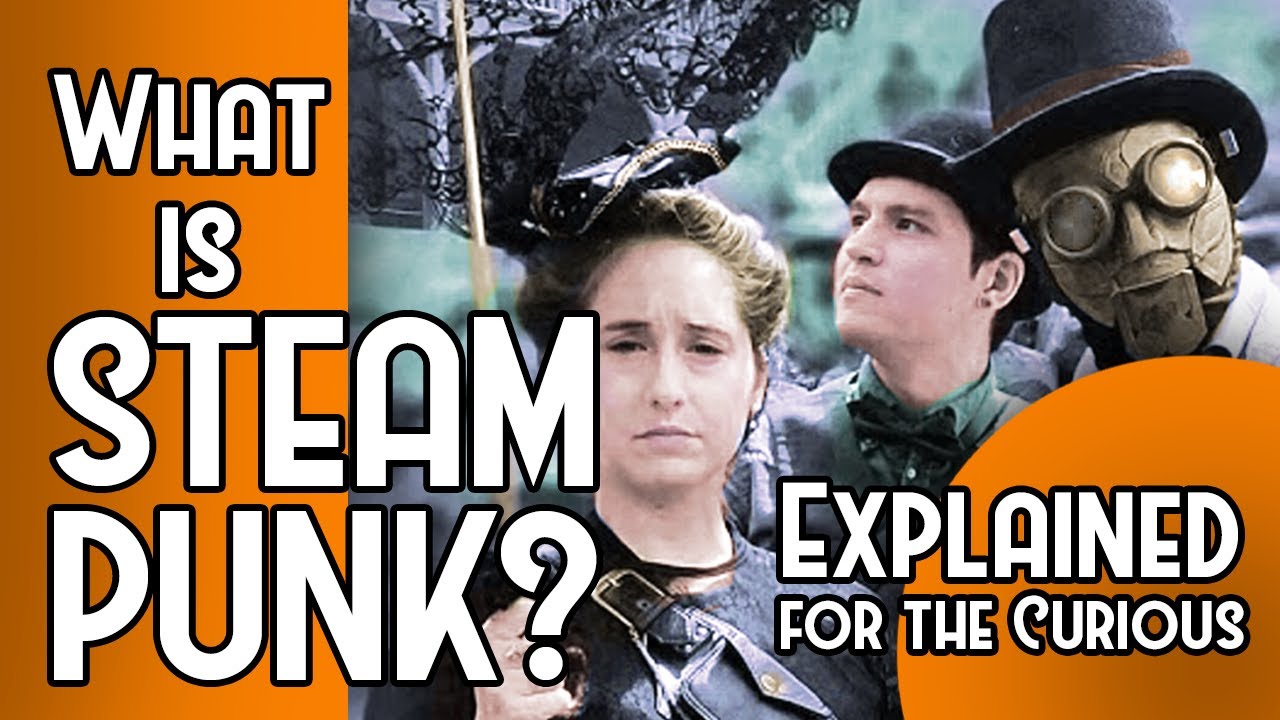 What is Steampunk? Fiction to Subculture | Explained for the Curious