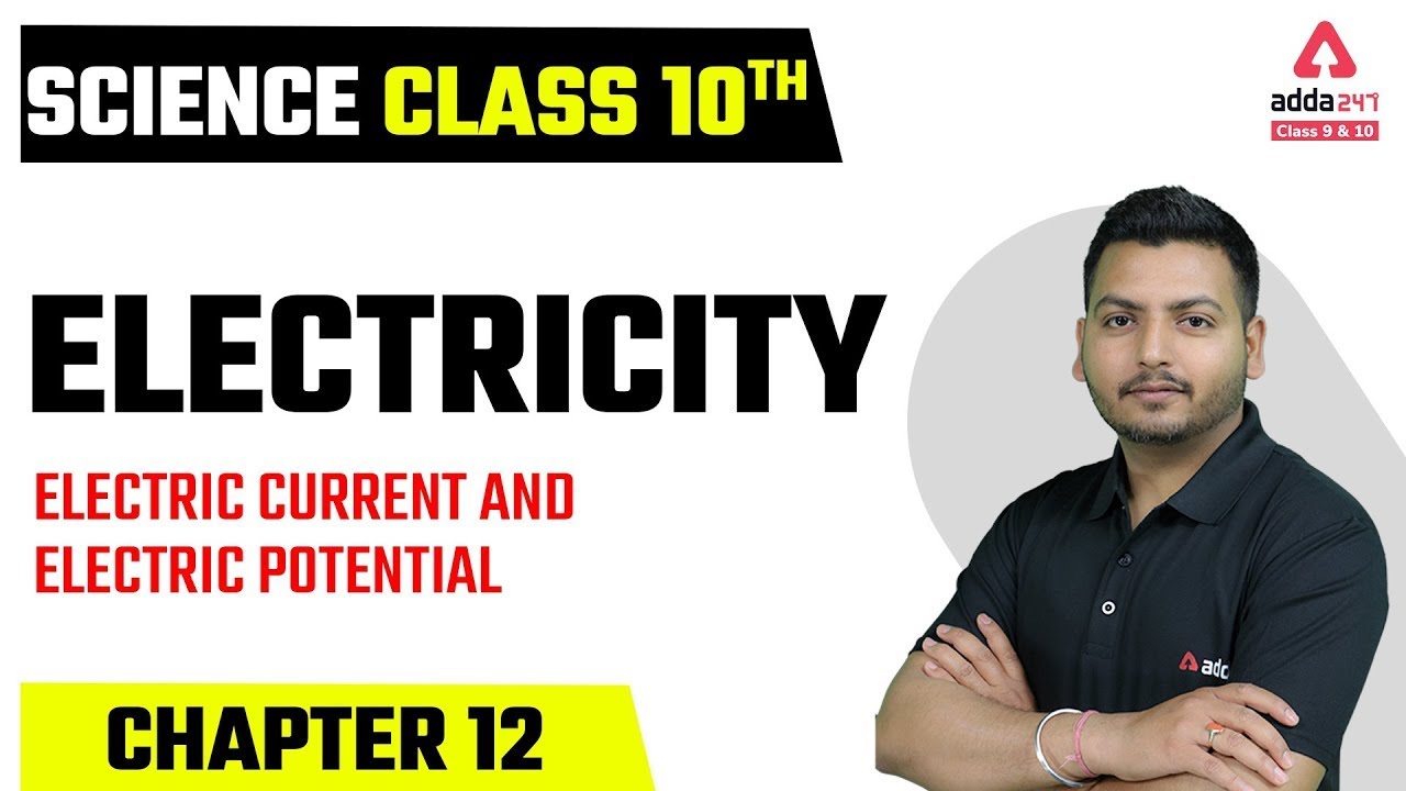 Class 10 Science Chapter 12 | Electricity Class 10 | Electric Current and Electric Potential