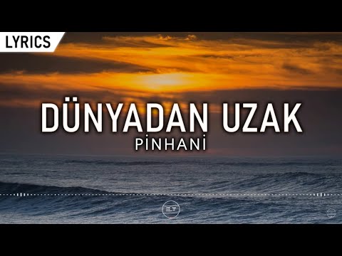 Pinhani - Dünyadan Uzak (Sözleri/Lyrics)
