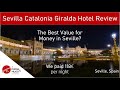 Great Hotel Deal in Seville ! Catalonia Giralda Sevilla review | 2022