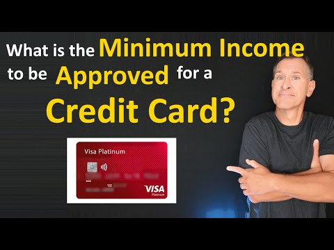 What is the MINIMUM INCOME to be APPROVED for a CREDIT CARD? 💳