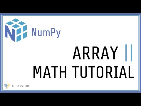 Python NumPy Tutorial #2 - Arrays and Math Tutorial