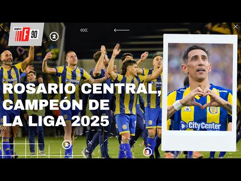 ¡ROSARIO CENTRAL ES CAMPEÓN DE LA LIGA 2025! Se armó un debate caliente en #ESPNF90.