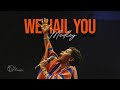 We Hail You Medley Pastor Toluwani Odukoya Live Worship