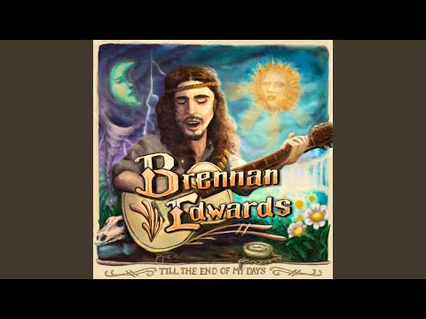 Till The End Of My Days - Brennan Edwards
