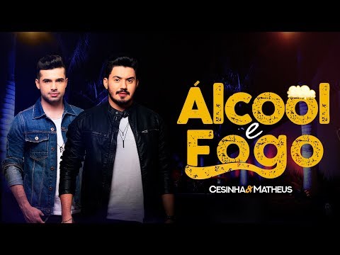 Álcool E Fogo - Cesinha e Matheus