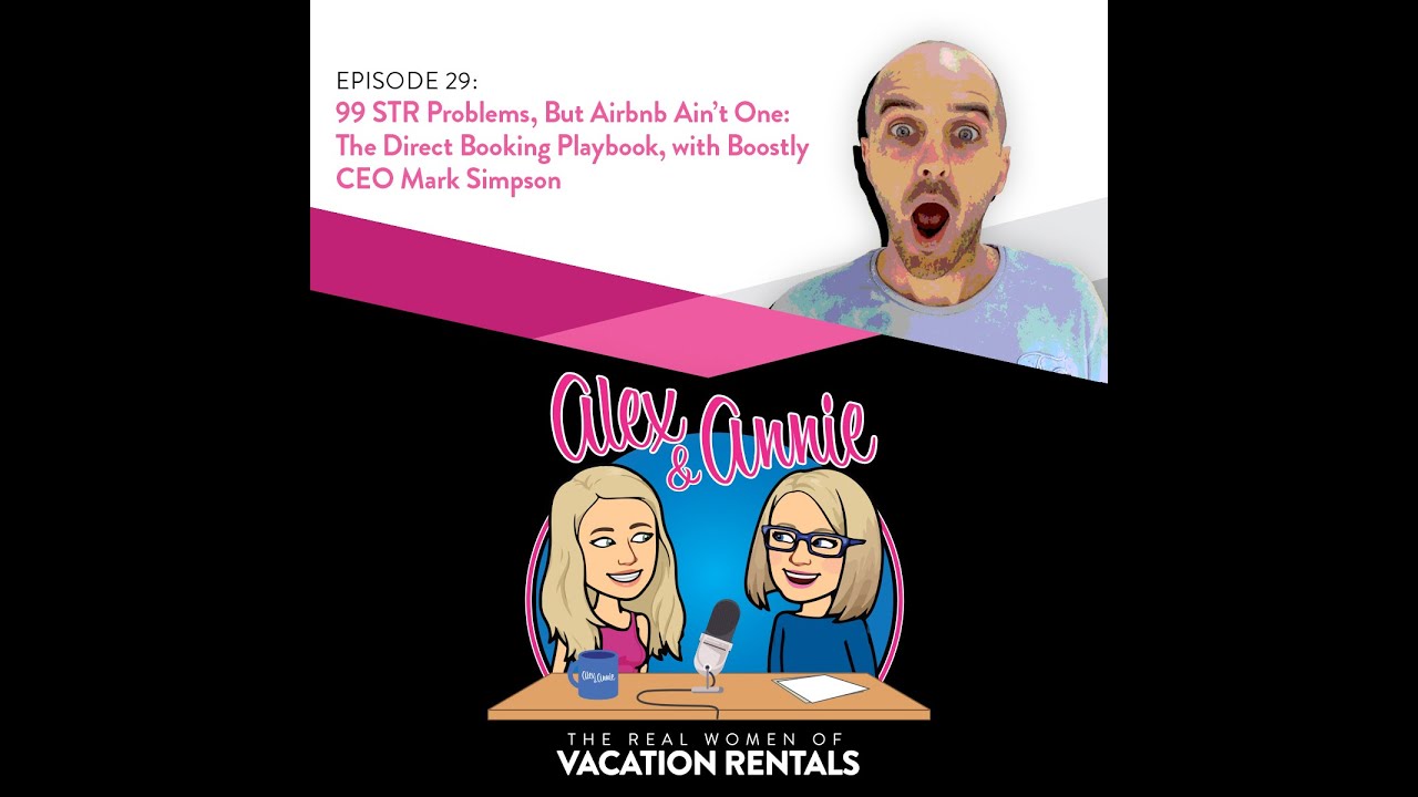 99 STR Problems, But Airbnb Ain’t One: The Direct Booking Playbook with Boostly CEO Mark Simpson