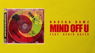 Bodega Bamz - Mind Off U Ft. Kevin Gates [Official Visualizer]