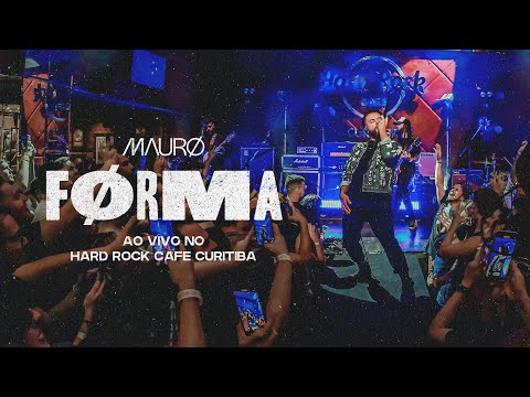MAURØ - FØRMA (Ao Vivo Hard Rock Cafe Curitiba)