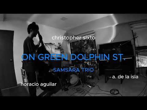 on green dolphin st. - samsara trio (Sesiones Central 506)
