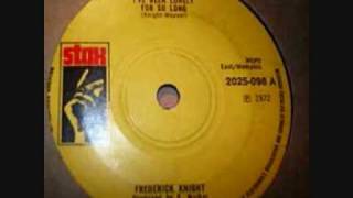 Frederick Knight - I&#39;ve been lonely for so long