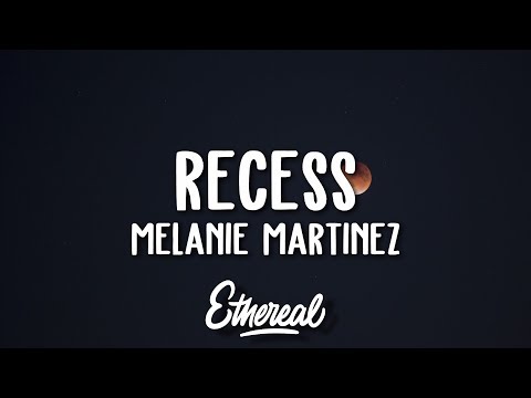 Melanie Martinez - Recess (Lyrics)