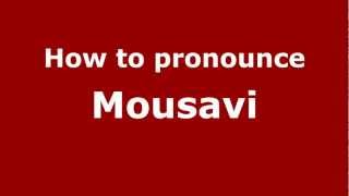 How to pronounce Mousavi