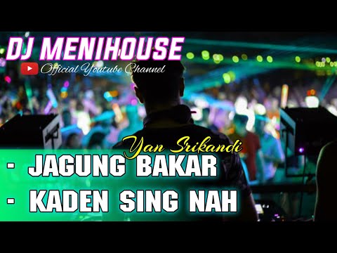 FYP TIKTOK DJ MELI GULA BALI || DJ JAGUNG BAKAR x KADEN SING NAH - YAN SRIKANDI BY DJ MENIHOUSE