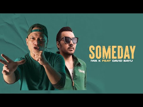 Iwa K - Someday (feat. David Bayu) [Official MV]