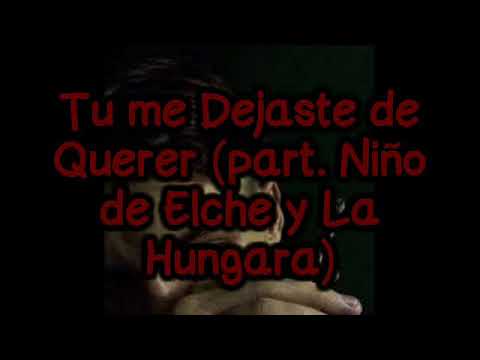 tu me dejaste de querer - c.tangana (letra/lyric) ft niño de elche y la hungara