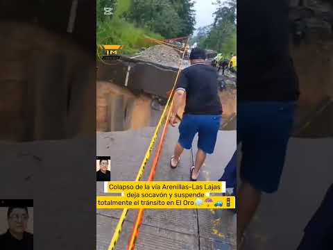 Colapso de la vía Arenillas-Las Lajas deja socavón y suspende totalmente el tránsito en el Oro.