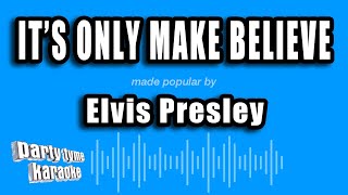 Elvis Presley - It's Only Make Believe (Karaoke Version)
