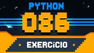 Exercício Python #086 - Matriz em Python