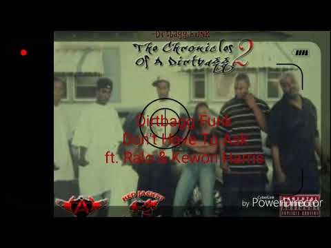 Dirtbagg Funk - Don't Have To Ask feat. Ralo & Kewon Harris [Prod. By Facebreaker] (Audio)