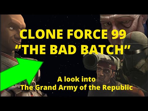 The Bad Batch | Star Wars Lore | A look at Clone Force 99