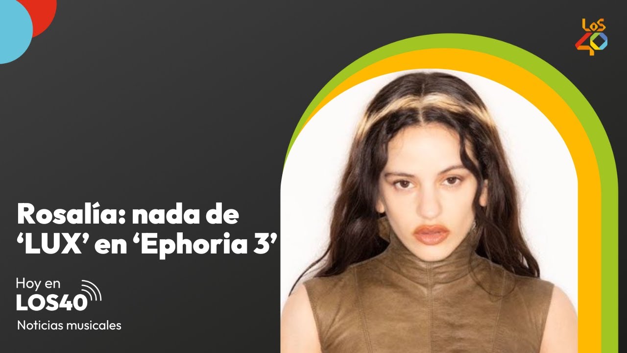 La primera imagen de Rosalía en 'Euphoria', radicalmente opuesta a 'LUX' - Noticias del 15 de enero