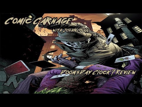 Comic Carnage Episode 49 - Dooms Day Clock 7 Review