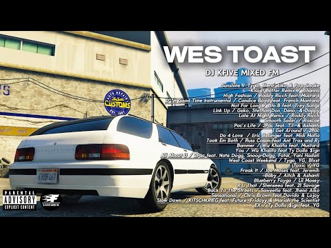 WES TOAST / DJ KFIVE MIXED FM