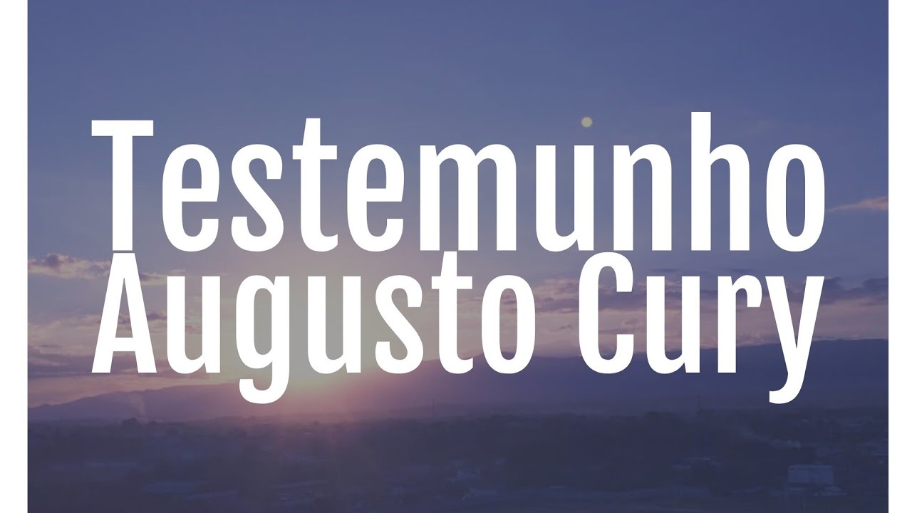 Testemunho Augusto Cury