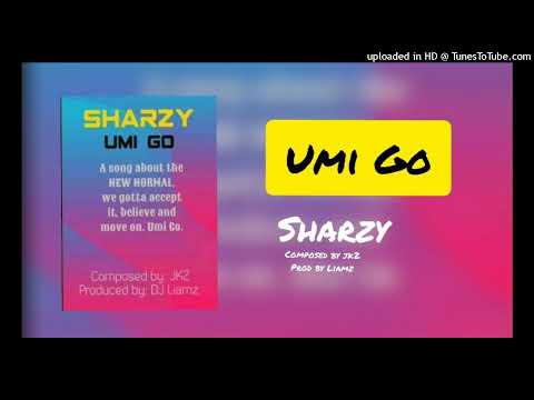 Umi Go(2021)Official Audio Sharzy(Prod By DJ Liamz