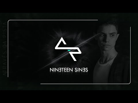 Através da Pista - NINETEEN SINES