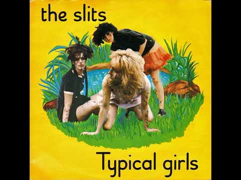 The Slits - Typical Girls