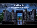 Sri Lanka A Journey Through Proud History
