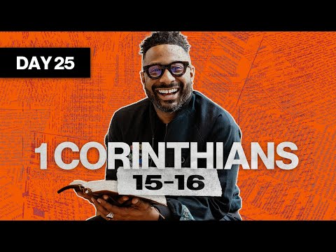 Day 25: 1 Corinthians 15-16 | Read The Bible In A Year | Bible Study Commentary by Dr. Manny Arango