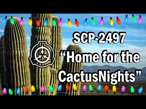 SCP-2497 "Home for the CactusNights" Euclid [SCP Document Reading]