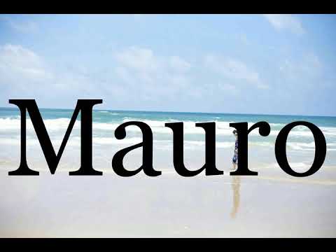 How To Pronounce Mauro🌈🌈🌈🌈🌈🌈Pronunciation Of Mauro
