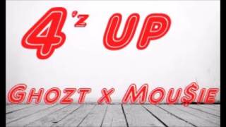 Ghozt X Mou$ie - 4z Up Dubz Down