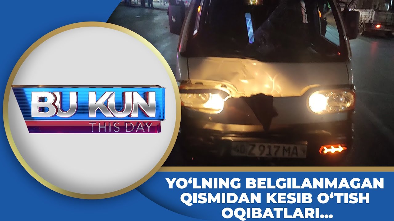 BU KUN - YO‘LNING BELGILANMAGAN QISMIDAN KESIB O‘TISH OQIBATLARI...