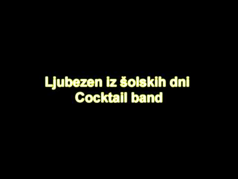 Ljubezen iz šolskih dni - Cocktail Band - Cover