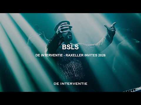 BSLS @ DE INTERVENTIE - RAXELLER INVITES | NOW&WOW CLUB ROTTERDAM