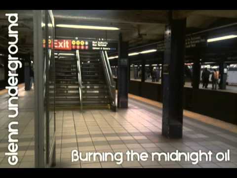 Glenn Underground (Burning The Midnight Oil)