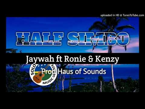 JAYWAH ft RONIE & KENZY (HALF SIMBO) Prod Haus Of Sounds128k