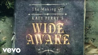 Katy Perry - The Making of Katy Perry&#39;s &quot;Wide Awake&quot;