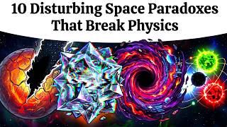 10 Disturbing Space Paradoxes That Break Physics