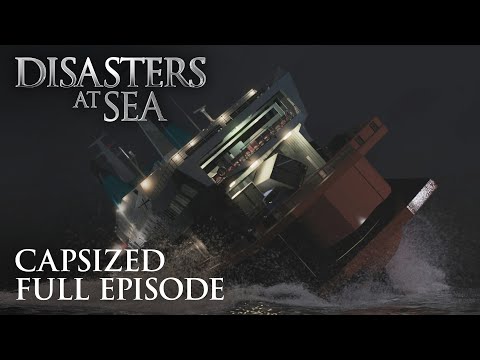 Disasters at Sea - Season 3 Episode 5 - Capsized (FULL EPISODE)