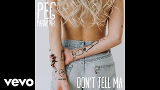 Peg Parnevik - Don&#39;t Tell Ma (Audio)